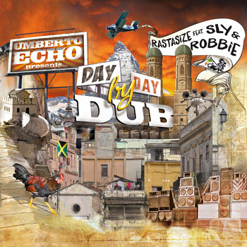 Sly & Robbie, Rastasize & Umberto Echo - Day by Day Dub