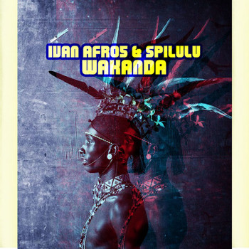 Ivan Afro5 & Spilulu - Wakanda