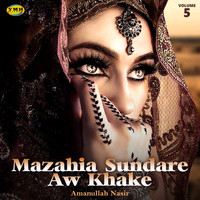 Amanullah Nasir - Mazahia Sundare Aw Khake, Vol. 5