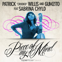 Patrick "Crookid" Willis & Gumzito - Piece of My Mind