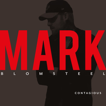 Mark Blomsteel - Contagious