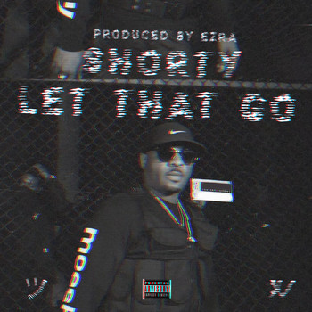 Shorty - Let That Go (Explicit)