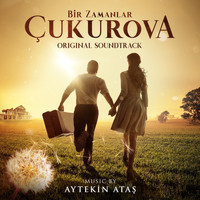 Aytekin Ataş - Bir Zamanlar Çukurova (Original Soundtrack)