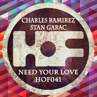 Charles Ramirez and Stan Garac - Need Your Love