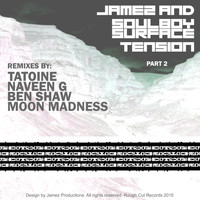 Jamez and Soulboy - Surface Tension - Remixes, Pt. 2