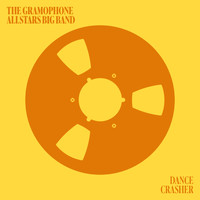 The Gramophone Allstars - Dance Crasher