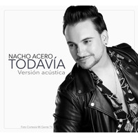 Nacho Acero - Todavía (Versión Acústica)