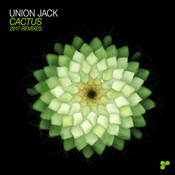 Union Jack - Cactus - 2017 Remixes