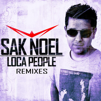 Sak Noel - Loca People (Remixes)