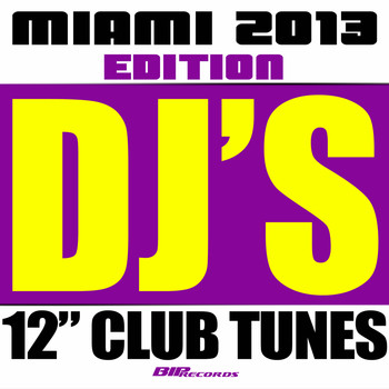 Various Artists - DJ's 12" Club Tunes Miami 2013 Edition