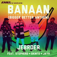 Jebroer - Banaan (Bigger Better Anthem) (Radio Edit [Explicit])