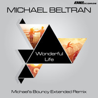 Michael Beltran - Wonderful Life (Michael's Bouncy Extended Remix)