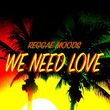 Various Artists - We Need Love Reggae Moods