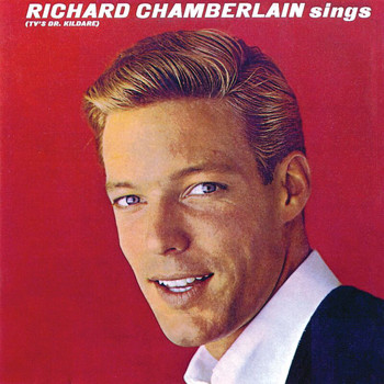 Richard Chamberlain - Richard Chamberlain Sings (TV's Dr. Kildare)