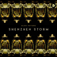 Alex Future - Shenzhen Storm (Extended Mix)