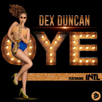 Dex Duncan - Oye! (Radio Edit)