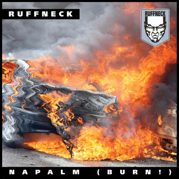 Ruffneck - Napalm (Burn!) (Explicit)