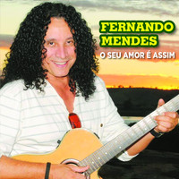 Fernando Mendes - O Seu Amor É Assim