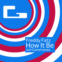 Freddy Fatz - How It Be