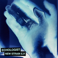 Echologist - New Strains EP