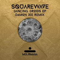 Squarewave - Dancing Droids