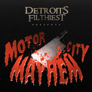 Detroit's Filthiest - Motor City Mayhem