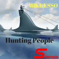 Mike Esso - Hunting People