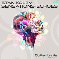 Stan Kolev - Sensations / Echoes EP