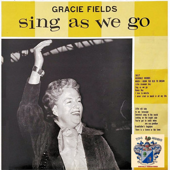 Gracie Fields - Sing as We Go