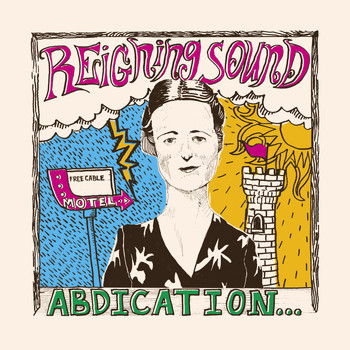 Reigning Sound - Abdication… For Your Love