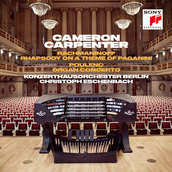 Cameron Carpenter - Rachmaninoff: Rhapsody on a Theme of Paganini &  Poulenc: Organ Concerto