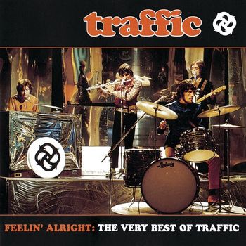 Traffic - Feelin' Alright: The Very Best Of Traffic