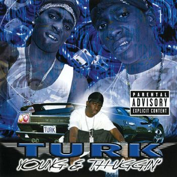 Turk - Young & Thuggin' (Explicit)