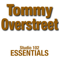 Tommy Overstreet - Tommy Overstreet: Studio 102 Essentials