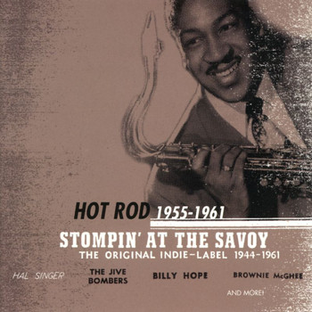 Various Artists - Stompin' At The Savoy: Hot Rod (1955-1961)