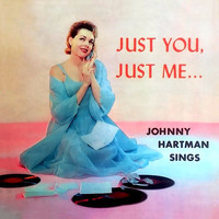 Johnny Hartman - Just You, Just Me…