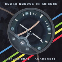 Crash Course in Science - Situational Awareness