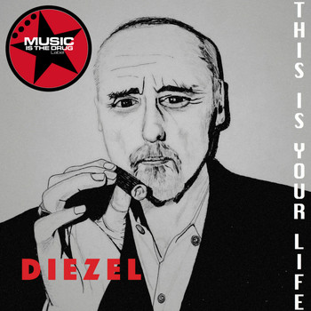 Diezel - This Is Your Life
