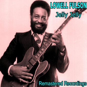 Lowell Fulson - Jelly, Jelly