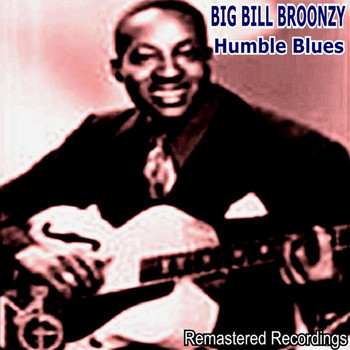Big Bill Broonzy - Humble Blues