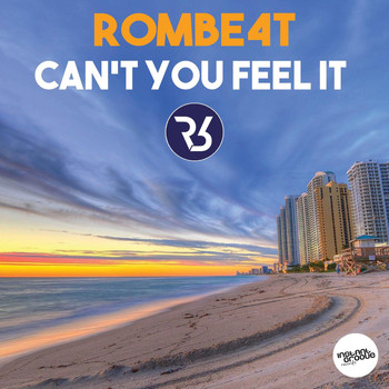 ROMBE4T - Can't You Feel It