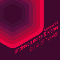 Anderson Noise & Kleber - Signal of Invasion