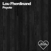 Lou Fherdinand - Peyote