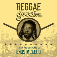 Enos McLeod - Reggae Goodies: The Productions of Enos Mcleod