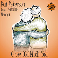Kai Peterson - Grow Old with You