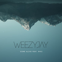 WeezyJay - Come Alive