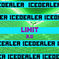 ICEDEALER featuring Midlow Beats - Limit 2.0