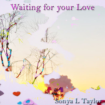 Sonya L Taylor - Waiting for your Love