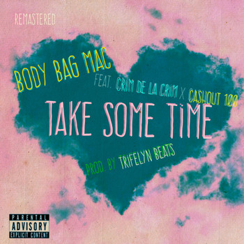 Body Bag Mac featuring Crim de la Crim and Cashout 100 - Take Some Time (Explicit)