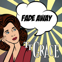 TT Grace - Fade Away